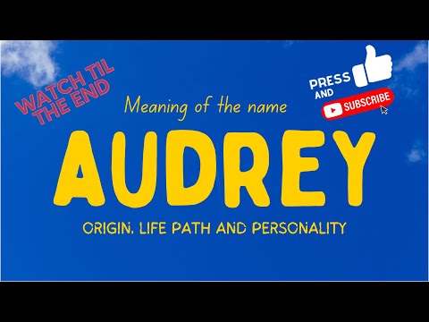 What is the meaning of the name Audrey?