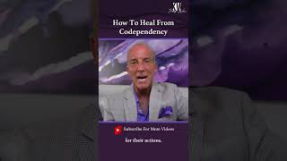 How To Heal From Codependency