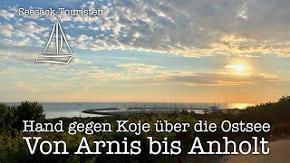 Von Arnis bis Anholt - Hand gegen Koje über die Ostsee segeln, Teil 1