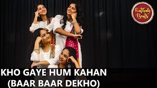 Kho Gaye Hum Kahan |Baar Baar Dekho | Jasleen Royal, Prateek Kuhad || By KathakBeats