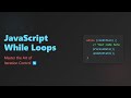 JavaScript While Loops: Master Iteration Control for Beginners