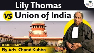 Lily Thomas vs Union of India  | Section 8 Representation of Peoples Act 1951 | Judiciary