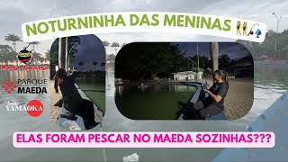 ELAS FORAM PESCAR SOZINHAS NO MAEDA!!! Mini noturna no tanque 5