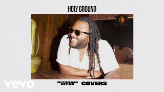 Blessing Offor - Holy Ground (Official Audio)