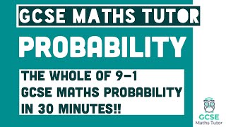 All of Probability in 30 Minutes!! Foundation & Higher Grades 4-9 Maths Revision | GCSE Maths Tutor