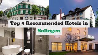 Top 5 Recommended Hotels In Solingen | Best Hotels In Solingen