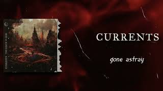 Currents - Gone Astray (LYRICS VIDEO)