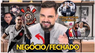 🚨EXCLUSIVO VAZOU INFORMAÇÃO ACERTO DE ULTIMA HORA| SEXTA FEIRA AGITADA NO CORINTHIANS