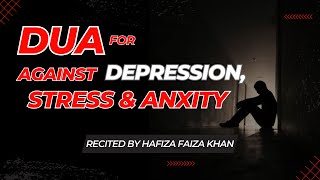 Before EID 2024 MUST LISTEN THIS POWERFUL DUA AGAINST DEPRESSION, ANXITY, HARDSHIP AND WORRIES