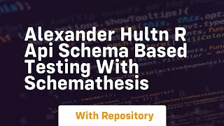 Alexander hultn r api schema based testing with schemathesis