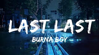 Burna Boy - Last Last (Lyrics) / 15 Min Version