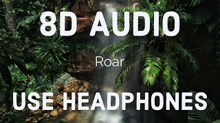 Katy Perry - Roar [8D AUDIO]