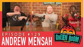 #129 With Guest Andrew Mensah - Hot Water’s Green Room w/Tony & Jamie