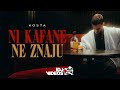 KOSTA - NI KAFANE NE ZNAJU (OFFICIAL VIDEO)