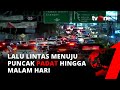 Libur Panjang, Arus Lalu Lintas Menuju Puncak Padat Hingga Malam Hari  | tvOne