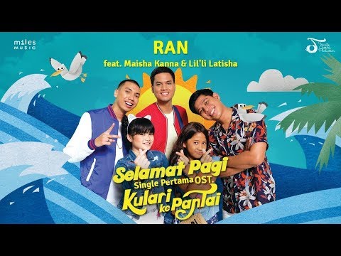 RAN Selamat Pagi (feat. Maisha Kanna, Lil'li Latisha)