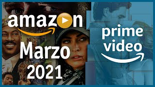 Estrenos Amazon Prime Video Marzo 2021 | Top Cinema