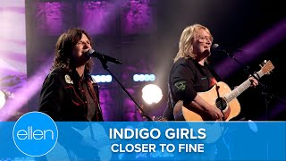 Indigo Girls Perform 'Closer to Fine'