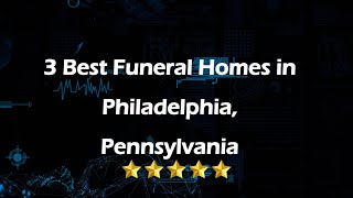 3 Best Funeral Homes in Philadelphia, Pennsylvania | Funeral Services