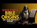 The Biblical Origin of the Black Race: Unveiling Ancient Truths