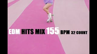 EDM HITS MIX 155 BPM 32 COUNT