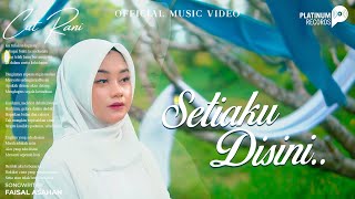 Cut Rani - Setiaku Disini (Official Music Video)