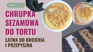 CHRUPKA SEZAMOWA do tortu - chrupiąca i przepyszna