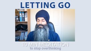 Guided Meditation LETTING GO | To Stop Overthinking | 10 Minutes