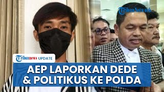 Aep Muncul Melawan! Kini Laporkan Dede \u0026 Politikus ke Polisi atas Dugaan Sebar Hoaks, Dedi Mulyadi?