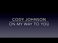 Cody Johnson - On My Way To You (Lyrics)