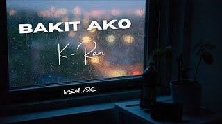 Bakit Ako - K-Ram feat. Honcho (Lyric Video)