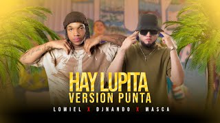 Lomiiel, DjNando, MASCA - Hay Lupita Version Punta (Video Oficial)