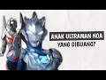 Ultraman Z Anaknya Ultraman Noa?