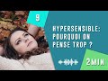 n°9 hypersensible pourquoi on pense trop