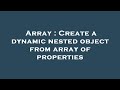 Array : Create a dynamic nested object from array of properties