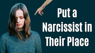 10 Tactics to Put a Narcissist in Their Place