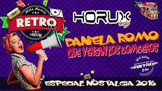 #DjHorux | Daniela Romo | Que Vengan Los Bomberos (Video Remix) Edicion Nostalgia #DjHorux | Daniela Romo | Que Vengan Los Bomberos (Video Remix) Edicion Nostalgia