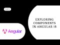 Understanding Components in Angular 18 (Standalone Components)