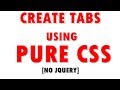 Create Tabs using Pure CSS [No JQuery]