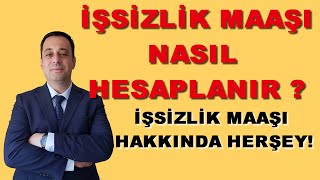 İŞSİZLİK MAAŞI NASIL HESAPLANIR / İŞSİZLİK MAAŞI HAKKINDA HER ŞEY!