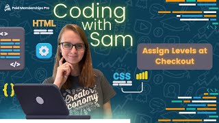 Coding with Sam: Assign Additional Membership Levels Based on Fields at Checkout