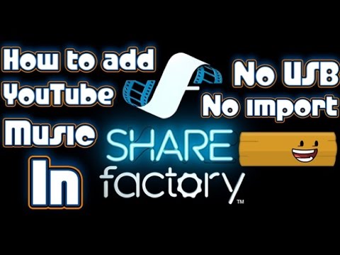 How to add YouTube music in SHAREfactory NO IMPORT| NO PC| NO USB How to add YouTube music in SHAREfactory NO IMPORT| NO PC| NO USB