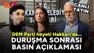 Tülay Hatimoğulları'ndan Hakkari Adliyesi önünde kritik basın açıklaması #CANLI