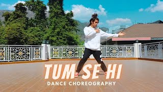Tum Se Hi - Jab We Met | DANCE CHOREOGRAPHY