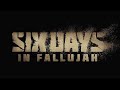 Six Days In Fallujah - Intro