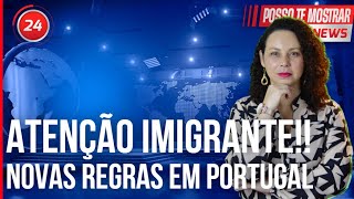MUDANÇAS PARA OS IMIGRANTES EM PORTUGAL - Manifestação de Interesse, CPLP e mais
