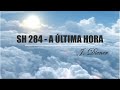 SH 284 - A ÚLTIMA HORA (SALMOS E HINOS)