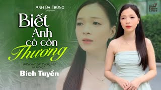 Biết Anh Có Còn Thương || Sáng Tác Anh Ba Trứng || Bích Tuyền Cover