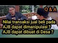 Q&A nilai transaksi jual beli tanah pada AJB dimanipulasi ? AJB dibuat di Desa ?