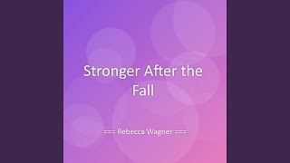 Stronger After The Fall